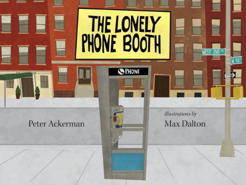 Cover for Peter Ackerman · The Lonely Phone Booth (Hardcover Book) (2010)