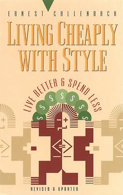 Living Cheaply with Style: Live Better and Spend Less - Ernest Callenbach - Livres - Ronin Publishing - 9781579510145 - 22 juin 2000