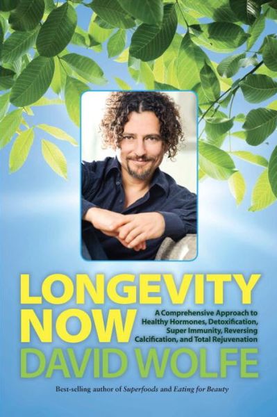 Cover for David Wolfe · Longevity Now (Hardcover Book) (2013)