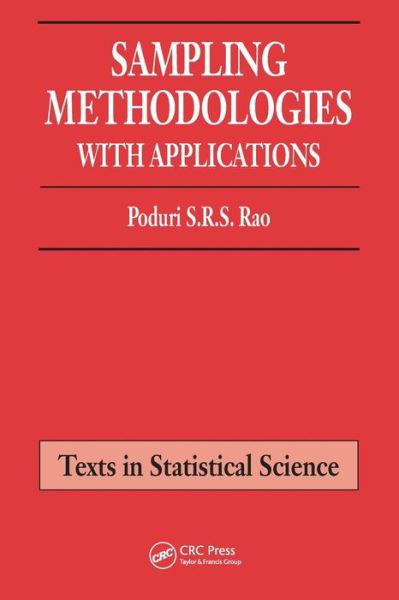 Cover for Rao, Poduri S.R.S. (University of Rochester, Rochester, New York, USA) · Sampling Methodologies with Applications - Chapman &amp; Hall / CRC Texts in Statistical Science (Paperback Book) (2000)