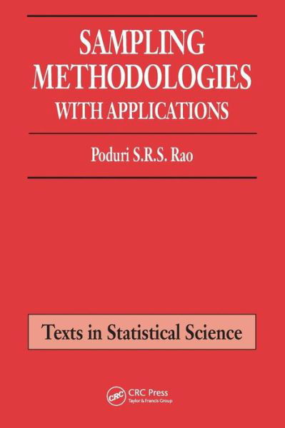 Sampling Methodologies with Applications - Chapman & Hall / CRC Texts in Statistical Science - Poduri S.R.S. Rao - Böcker - Taylor & Francis Inc - 9781584882145 - 22 november 2000