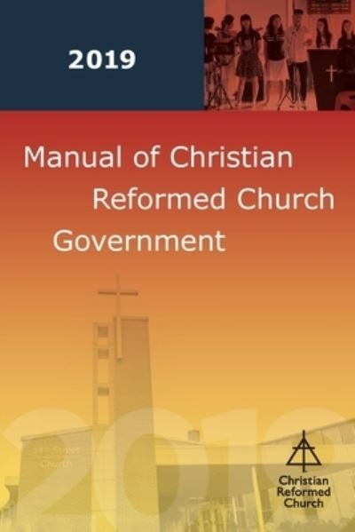 Cover for None · Manual of Christian Reformed Church Government 2019 (Paperback Bog) (2019)