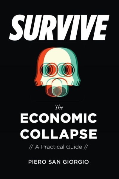 Cover for Piero San Giorgio · Survive-The Economic Collapse (Paperback Book) (2013)