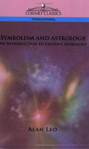 Cover for Alan Leo · Symbolism and Astrology: an Introduction to Esoteric Astrology (Taschenbuch) (2005)