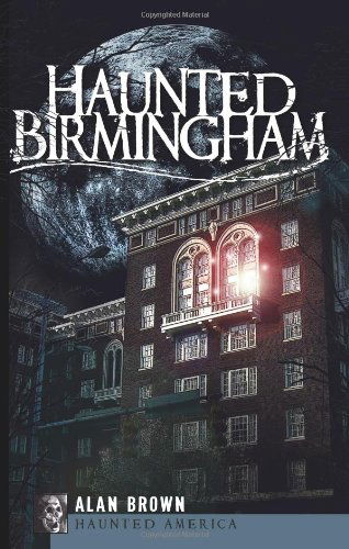 Cover for Alan Brown · Haunted Birmingham (Al) (Haunted America) (Paperback Book) [Reprint edition] (2009)