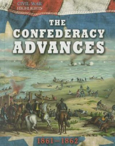 Cover for Tim Cooke · The Confederacy Advances: 1861-1862 (Hardcover Book) (2012)