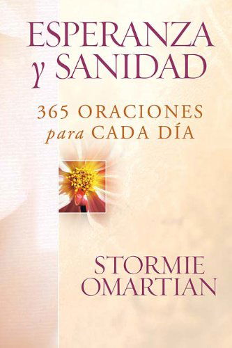 Cover for Stormie Omartian · Esperanza Y Sanidad: 365 Oraciones Para Cada Día (Paperback Book) [Spanish edition] (2008)