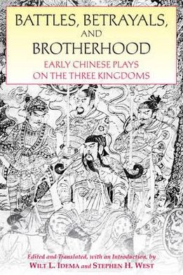 Cover for Wilt L Idema · Battles, Betrayals, and Brotherhood: Early Chinese Plays on the Three Kingdoms (Hardcover Book) (2012)