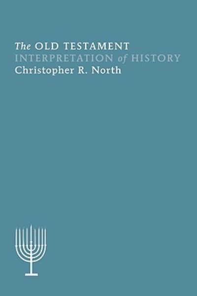 Cover for Christopher R. North · The Old Testament Interpretation of History: (Paperback Book) (2009)