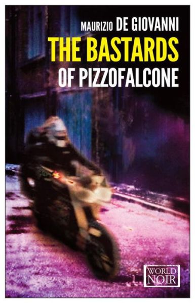 Cover for Maurizio de Giovanni · The Bastards Of Pizzofalcone (Paperback Book) (2016)