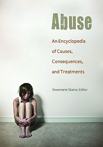 Cover for Rosemarie Skaine · Abuse: An Encyclopedia of Causes, Consequences, and Treatments (Hardcover Book) (2015)