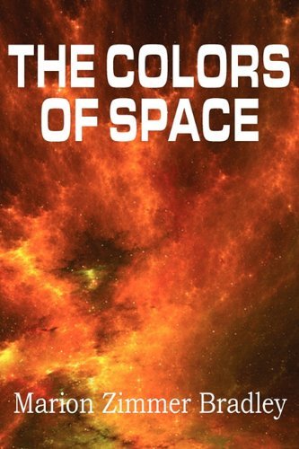 The Colors of Space - Marion Zimmer Bradley - Kirjat - Spastic Cat Press - 9781612039145 - keskiviikko 1. kesäkuuta 2011