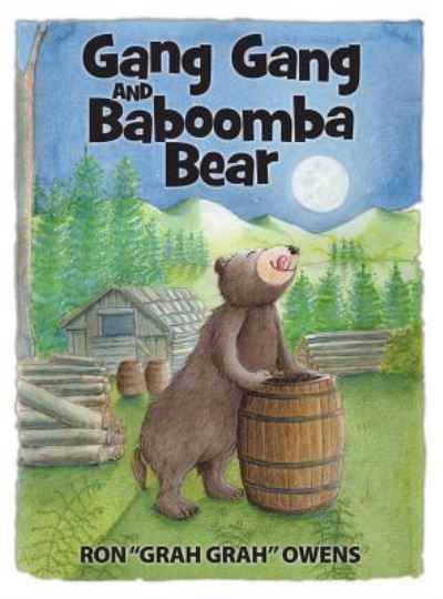 Cover for Ron Owens · Gang Gang and Baboomba Bear: Lessons Learned from a Funny-Looking Bear (Gebundenes Buch) (2018)