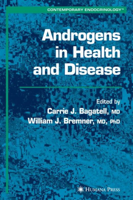 Cover for Carrie Bagatell · Androgens in Health and Disease - Contemporary Endocrinology (Paperback Book) [Softcover reprint of hardcover 1st ed. 2003 edition] (2010)