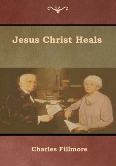 Cover for Charles Fillmore · Jesus Christ Heals (Hardcover bog) (2019)