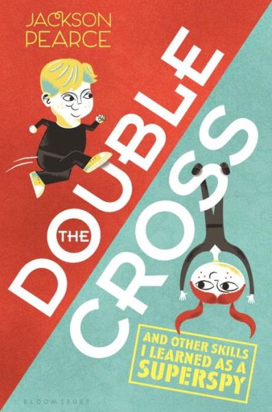 The Doublecross: (And Other Skills I Learned As a Superspy) - Jackson Pearce - Books - Bloomsbury U.S.A. Children\'s Books - 9781619634145 - July 14, 2015