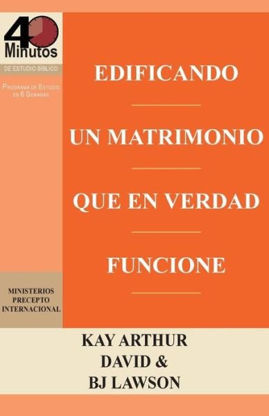 Cover for B. J. Lawson · Edificando Un Matrimonio Que en Verdad Funcione / Building a Marriage That Really Works (Paperback Book) [Spanish edition] (2014)