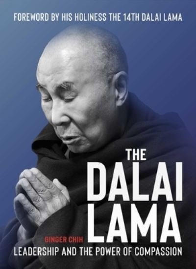 Cover for Ginger Chih · The Dalai Lama: Leader for a Compassionate Humanity (Gebundenes Buch) (2022)