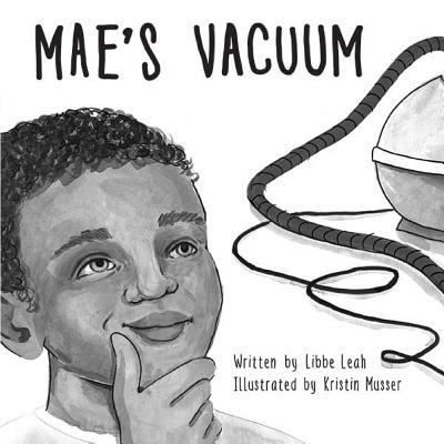 Cover for Libbe Leah · Mae's Vacuum (Paperback Book) (2015)