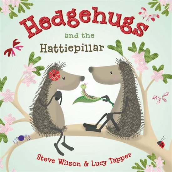 Cover for Steve Wilson · Hedgehugs and the Hattiepillar (Book) [First American edition. edition] (2016)