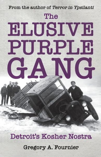 Cover for Gregory A Fournier · The Elusive Purple Gang (Paperback Book) (2019)