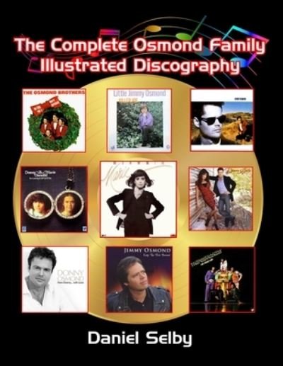 Cover for Daniel Selby · The Complete Osmond Family Illustrated Discography (Paperback Book) (2020)