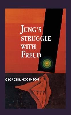 Cover for George B. Hogenson · Jung's Struggle with Freud (Inbunden Bok) (2013)