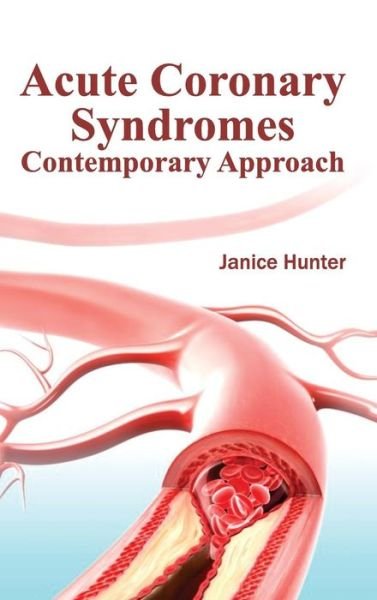Cover for Janice Hunter · Acute Coronary Syndromes: Contemporary Approach (Gebundenes Buch) (2015)
