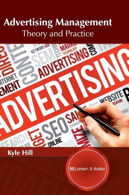 Cover for Kyle Hill · Advertising Management: Theory and Practice (Hardcover Book) (2017)