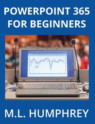 Cover for M. L. Humphrey · PowerPoint 365 for Beginners (Book) (2023)