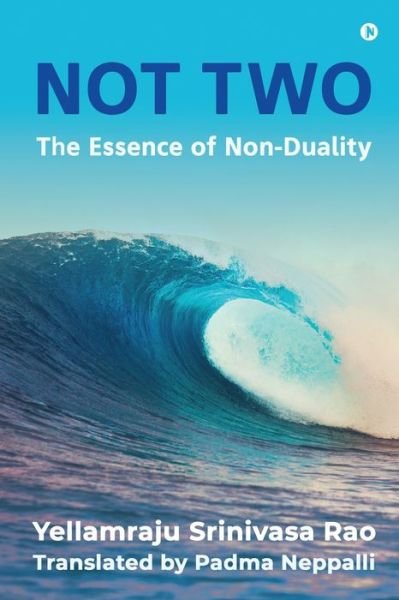 Cover for Yellamraju Srinivasa Rao · Not Two : The Essence of Non-Duality (Paperback Bog) (2021)