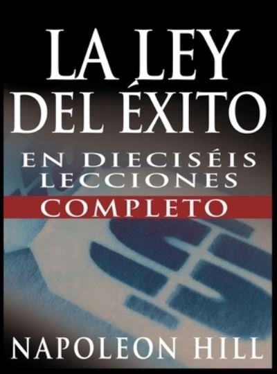 Cover for Napoleon Hill · La Ley del Exito (the Law of Success) (Gebundenes Buch) (2022)