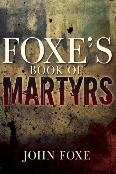 Cover for John Foxe · Foxe's Book of Martyrs (Book) (2019)