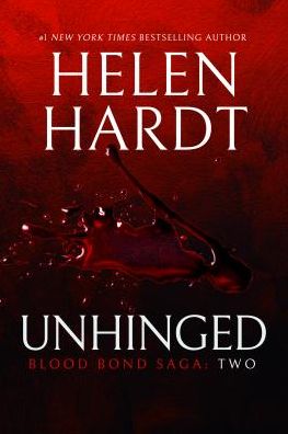 Cover for Helen Hardt · Unhinged - Blood Bond Saga (Paperback Book) (2018)