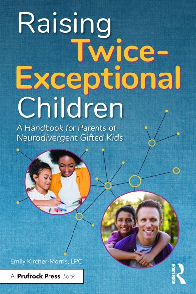 Cover for Emily Kircher-Morris · Raising Twice-Exceptional Children: A Handbook for Parents of Neurodivergent Gifted Kids (Paperback Book) (2021)