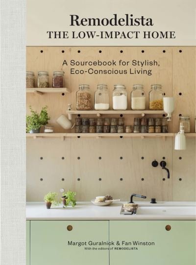 Cover for Fan Winston · Remodelista: The Low-Impact Home: A Sourcebook for Stylish, Eco-Conscious Living (Gebundenes Buch) (2022)