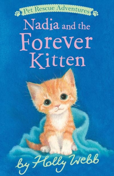 Nadia and the Forever Kitten - Pet Rescue Adventures - Holly Webb - Bøker - Tiger Tales. - 9781664340145 - 29. mars 2022