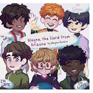 Cover for Wayne Rankin · Wayne, the Nerd from Arizona (Book) (2022)