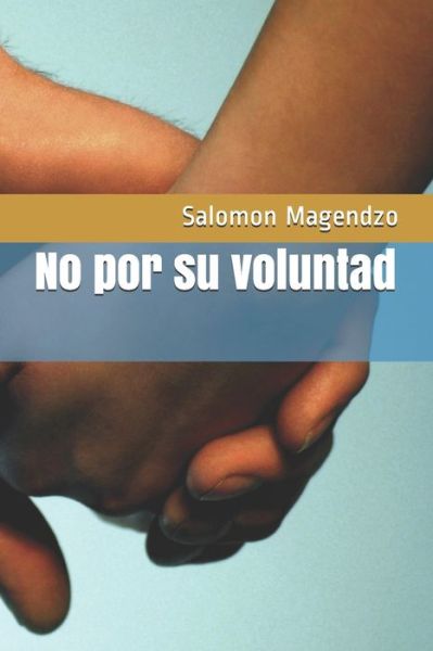 Cover for Salomon Magendzo · No por su voluntad (Paperback Book) (2019)