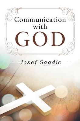 Cover for Josef Sagdic · Communication with God (Paperback Book) (2016)