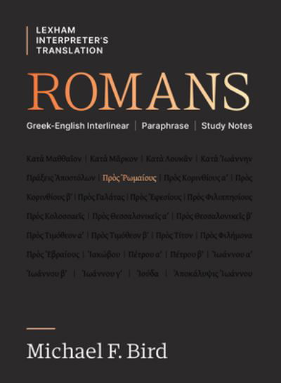 Romans: Greek-English Interlinear Paraphrase Study Notes - Lexham Interpreter's Translation - Michael F Bird - Książki - Faithlife Corporation - 9781683598145 - 29 stycznia 2025