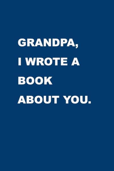 Cover for Family Love Journal · Grandpa I wrote a book about you (Paperback Book) (2019)