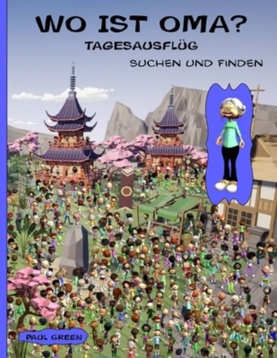 Wo Ist Oma? Tagesausflüg - Paul Green - Books - Independently published - 9781713457145 - December 1, 2019