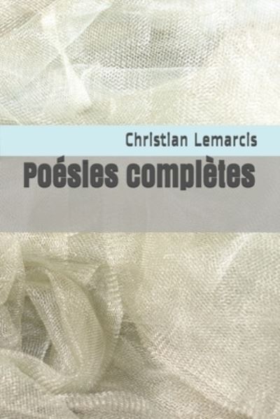 Cover for Christian Lemarcis · Poesies completes (Paperback Book) (2018)