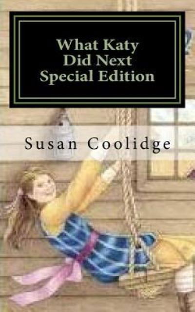 What Katy Did Next - Susan Coolidge - Books - Createspace Independent Publishing Platf - 9781718634145 - May 2, 2018