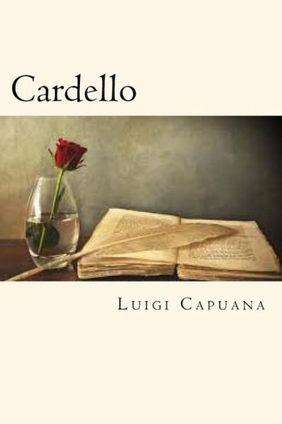 Cardello - Luigi Capuana - Libros - Createspace Independent Publishing Platf - 9781720668145 - 3 de junio de 2018