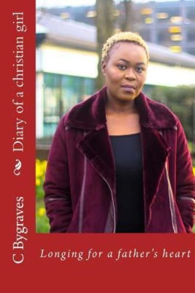 Cover for C M Bygraves · Diary of a christian girl (Pocketbok) (2018)