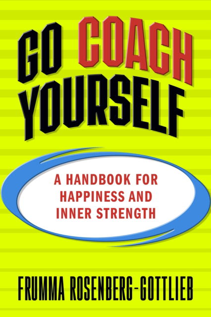 Cover for Frumma Rosenberg-Gottlieb · Go Coach Yourself: A Handbook for Happiness and Inner Strength (Paperback Book) [Unabridged edition] (2025)