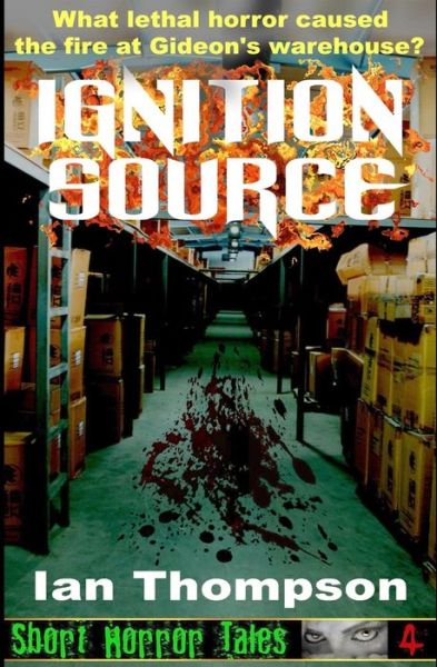 Ignition Source - Ian Thompson - Books - Createspace Independent Publishing Platf - 9781722961145 - January 26, 2016