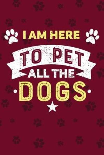 Leon Velez · I Am Here To Pet All Dogs (Paperback Book) (2018)